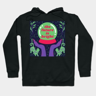 the future is bright Hoodie